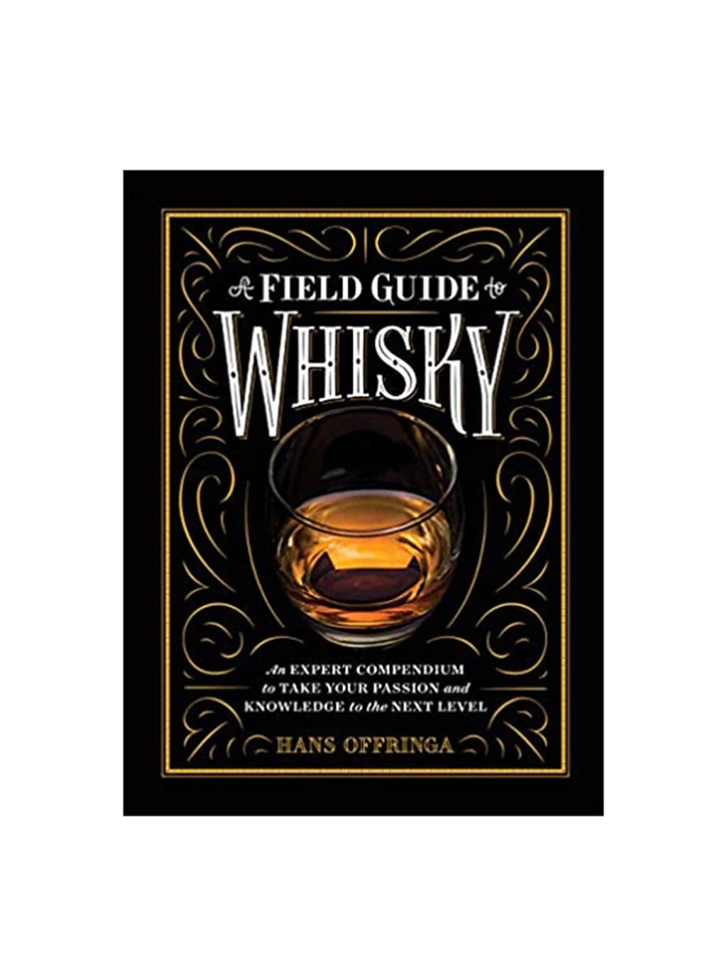 A Field Guide to Whiskey
