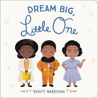Dream Big, Little One - by Vashti Harrison (Hardcover)