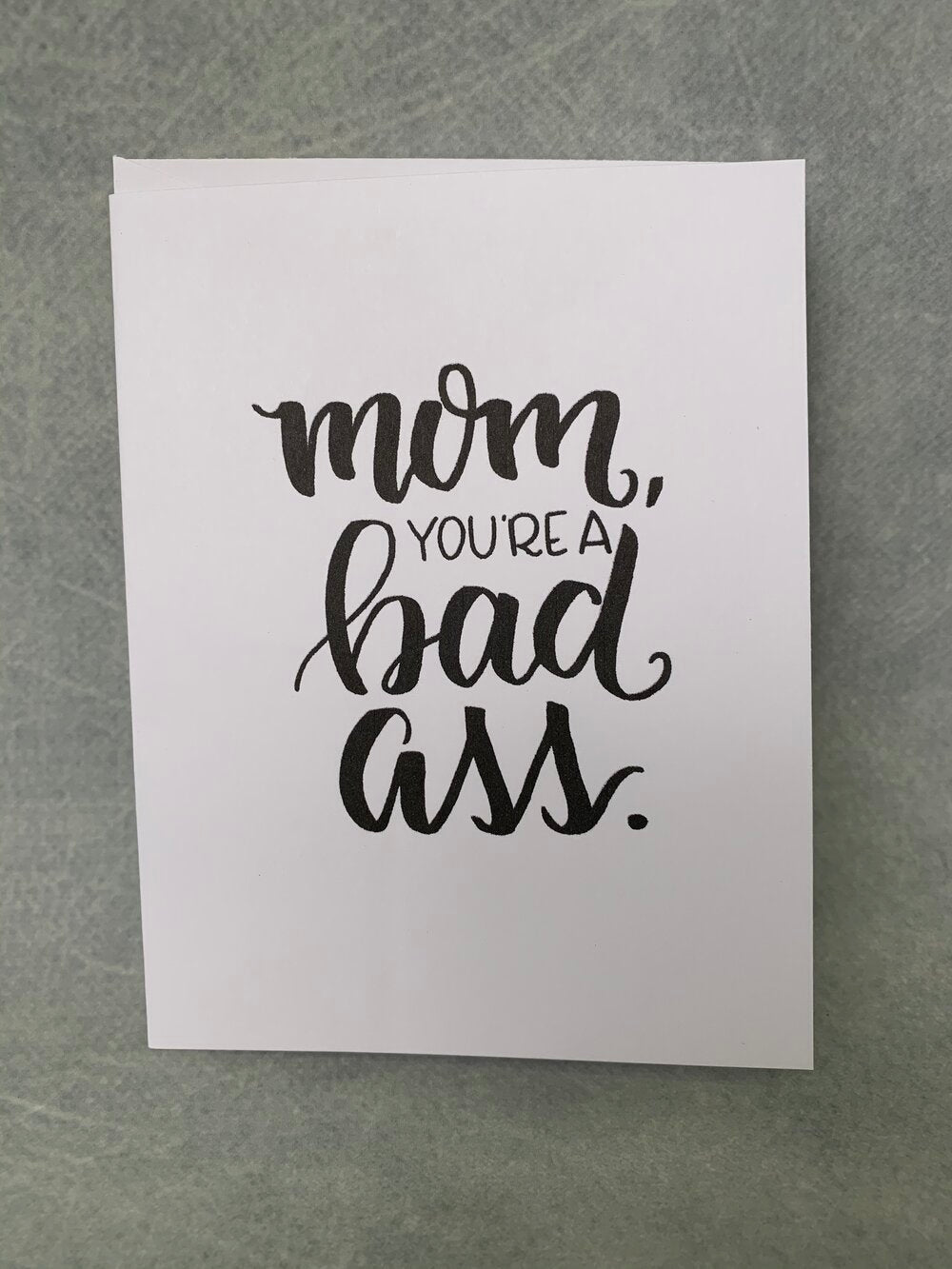 Mom your a Bad Ass - One Strange Bird