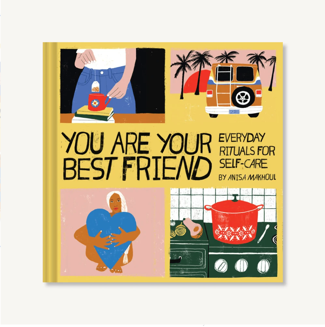 You Are Your Best Friend Everyday Rituals for Self-Care - One Strange Bird