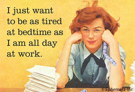 Magnet-I just want to be as tired at bedtime… - One Strange Bird