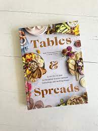 Tables & Spreads: A Go-To Guide for Beautiful Snacks, Intimate Gatherings, and Inviting Feasts - One Strange Bird