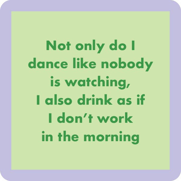 COASTER: Dance like no one watching