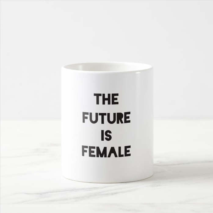 The Future is Female Feminist Coffee Mug - One Strange Bird