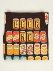 Beer Me. And You Know What? Beer You, My Friend. Beer You. Apron