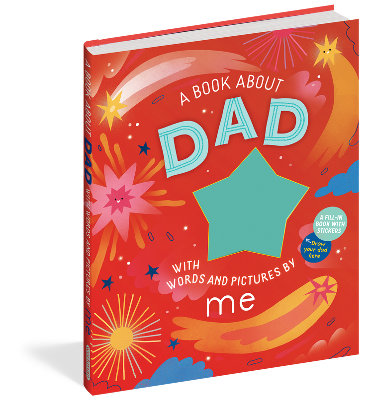 A Book about Dad with Words and Pictures by Me: A Fill-in Book with Stickers!