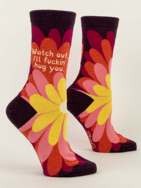 Watch Out I’ll F*ckin’ Hug You W-Crew Socks