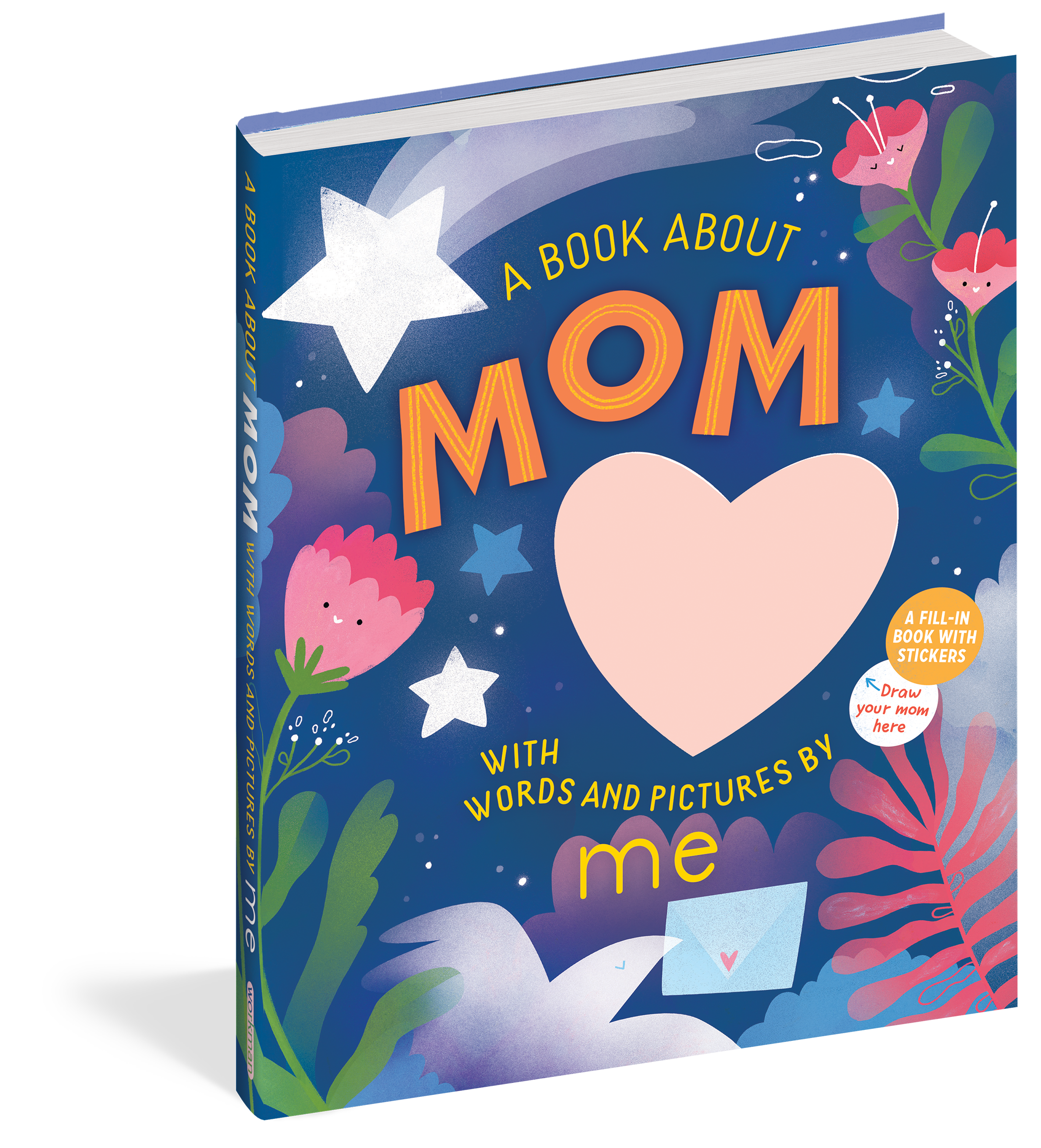 A Book about Mom with Words and Pictures by Me: A Fill-in Book with Stickers!